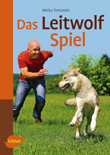 Das Leitwolf Spiel gelb 12 x 3,5 cm: Natürlich spielen mit Hunden von Ulmer Eugen Verlag