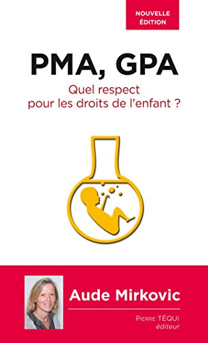 PMA, GPA : Quel respect pour les droits de l'enfant ?: Nouvelle édition revue et augmentée