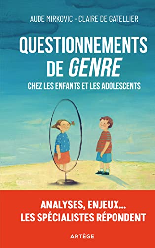 Questionnements de « genre » chez les enfants et les adolescents: Analyses, enjeux... les spécialistes répondent von ARTEGE