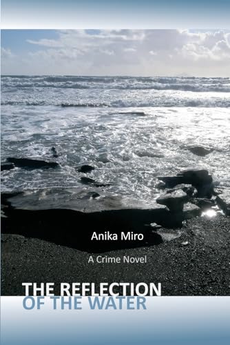 THE REFLECTION OF THE WATER: A Crime Novel von Robert D. Reed Publishers