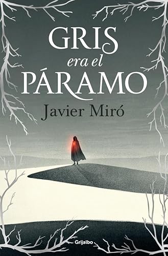 Gris era el páramo (Grijalbo Narrativa) von GRIJALBO