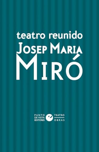 Teatro reunido de Josep Maria Miró (ÓmnibusTeatro) von Punto de Vista Editores