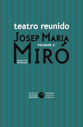 Teatro reunido de Josep Maria Miró vol. 2 (ÓmnibusTeatro, Band 23) von Punto de Vista Editores