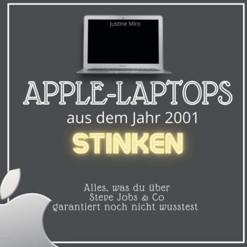 Apple-Laptops aus dem Jahr 2001 stinken: Alles, was du über Steve Jobs & Co garantiert noch nicht wusstest von 27 Amigos