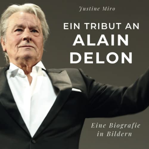 Ein Tribut an Alain Delon: Eine Biografie in Bildern von 27 Amigos