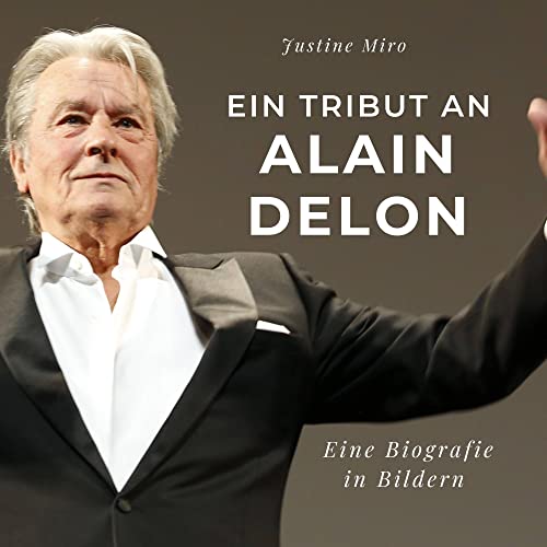 Ein Tribut an Alain Delon: Eine Biografie in Bildern von 27 Amigos