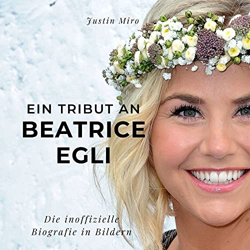 Ein Tribut an Beatrice Egli: Die inoffizielle Biografie in Bildern