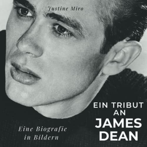 Ein Tribut an James Dean: Eine Biografie in Bildern
