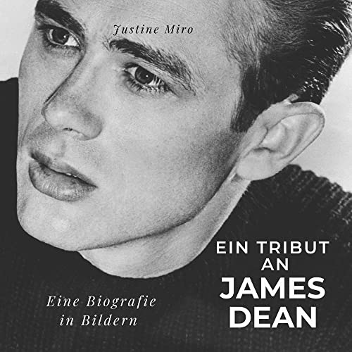 Ein Tribut an James Dean: Eine Biografie in Bildern