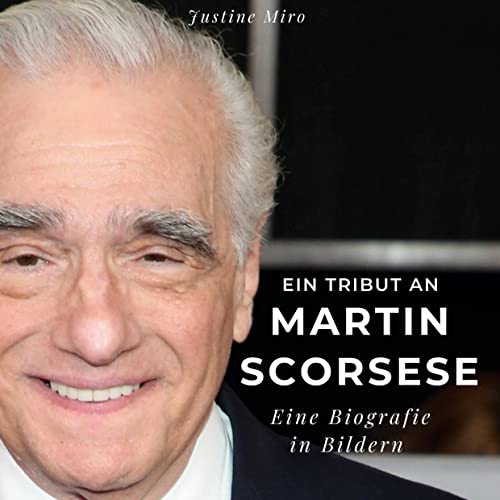 Ein Tribut an Martin Scorsese: Eine Biografie in Bildern