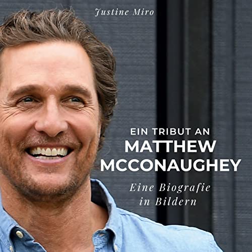 Ein Tribut an Matthew McConaughey: Eine Biografie in Bildern