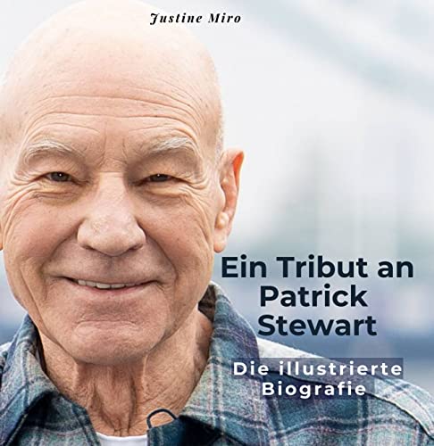 Ein Tribut an Patrick Stewart: Die illustrierte Biografie von 27 Amigos