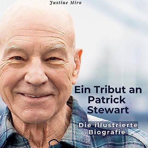 Ein Tribut an Patrick Stewart: Die illustrierte Biografie von 27Amigos
