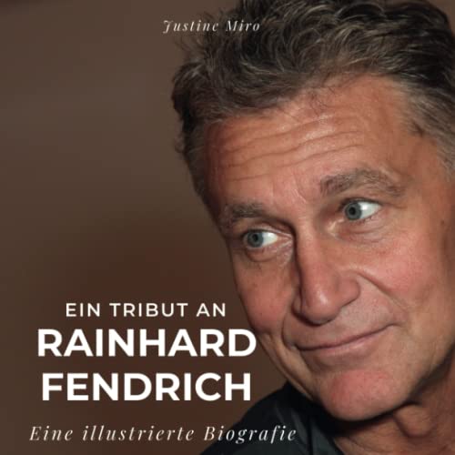 Ein Tribut an Rainhard Fendrich: Eine illustrierte Biografie von 27 Amigos