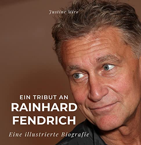 Ein Tribut an Rainhard Fendrich: Eine illustrierte Biografie von 27 Amigos