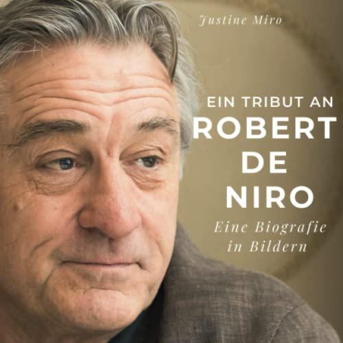Ein Tribut an Robert De Niro: Eine Biografie in Bildern von 27 Amigos