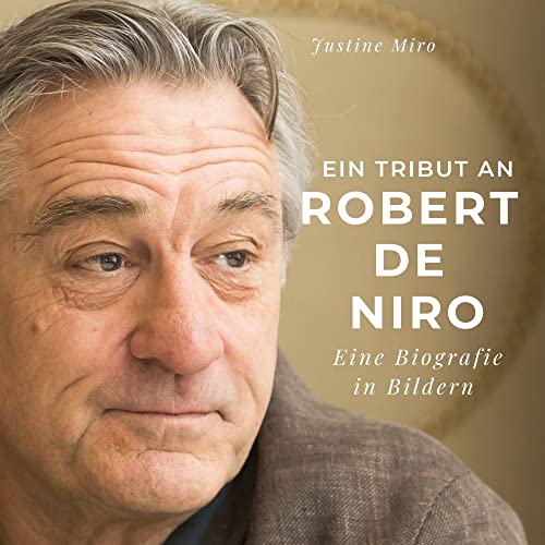 Ein Tribut an Robert De Niro: Eine Biografie in Bildern von 27 Amigos