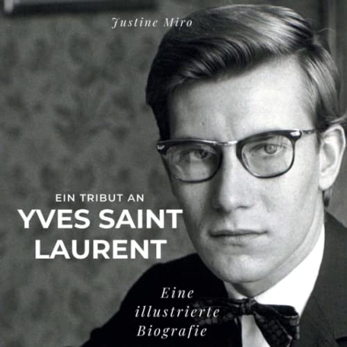 Ein Tribut an Yves Saint Laurent: Eine illustrierte Biografie von 27 Amigos
