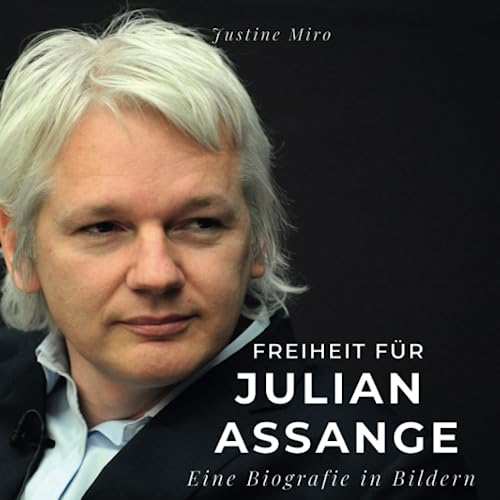 Freiheit für Julian Assange: Eine Biografie in Bildern