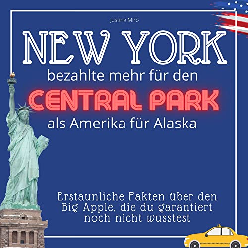 New York bezahlte mehr für den Central Park als Amerika für Alaska: Erstaunliche Fakten über den Big Apple, die du garantiert noch nicht wusstest