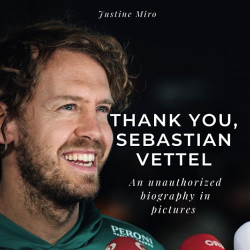 Thank you, Sebastian Vettel: An unauthorized biography in pictures von 27 Amigos