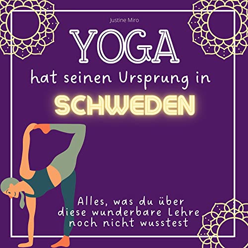 Yoga hat seinen Ursprung in Schweden: Alles, was du über diese wunderbare Lehre noch nicht wusstest von 27 Amigos