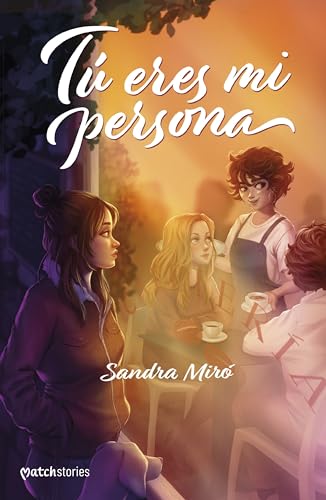 Tú eres mi persona (Matchstories Romántica LGTBI+)