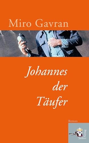 Johannes der Täufer: Roman
