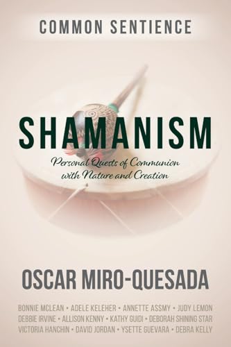 Shamanism: Personal Quests of Communion with Nature and Creation (Common Sentience, Band 7) von Sacred Stories Publishing