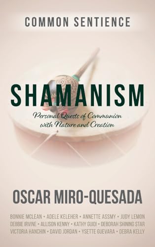 Shamanism: Personal Quests of Communion with Nature and Creation von Sacred Stories Publishing