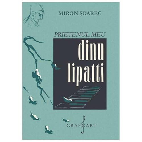 Prietenul Meu Dinu Lipatti Prietenul Meu Dinu Lipatti von Grafoart