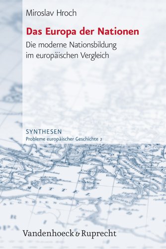 Das Europa der Nationen. Die moderne Nationsbildung im europäischen Vergleich (Synthesen: Probleme europäischer Geschichte, Band 2)