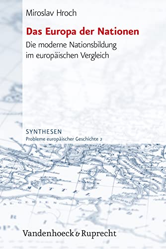 Das Europa der Nationen. Die moderne Nationsbildung im europäischen Vergleich (Synthesen: Probleme europäischer Geschichte, Band 2) von Vandenhoeck & Ruprecht