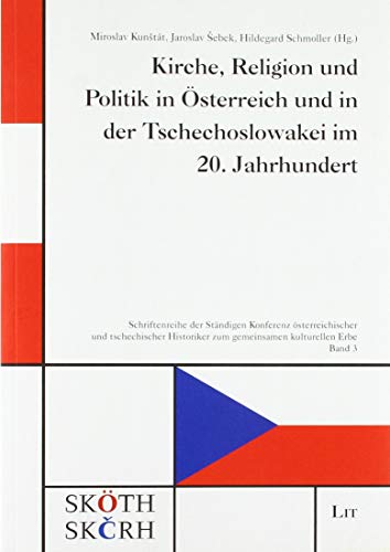 Kirche, Religion und Politik in Österreich und in der Tschechoslowakei im 20. Jahrhundert