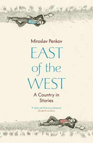 East of the West: A Country in Stories. Winner of the BBC International Short Story Award 2012 von SCEPTRE