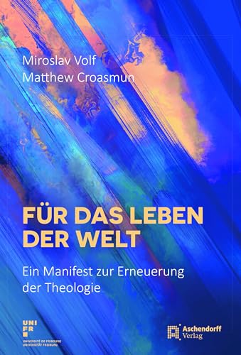 Für das Leben der Welt: Ein Manifest zur Erneuerung der Theologie (Glaube und Gesellschaft) von Aschendorff Verlag