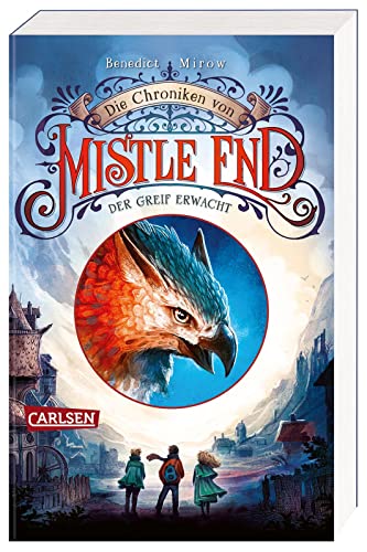 Die Chroniken von Mistle End 1: Der Greif erwacht: Mystisches Fantasy-Abenteuer im sagenumwobenen Schottland - für Kinder ab 10! von Carlsen