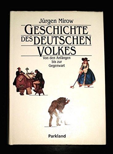 Geschichte des deutschen Volkes. Von den Anfängen bis zur Gegenwart Geschichte des deutschen Volkes. Von den Anfängen bis zur Gegenwart