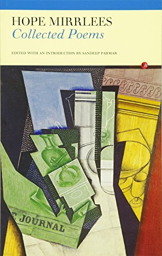 Hope Mirrlees: Collected Poems Hope Mirrlees: Collected Poems