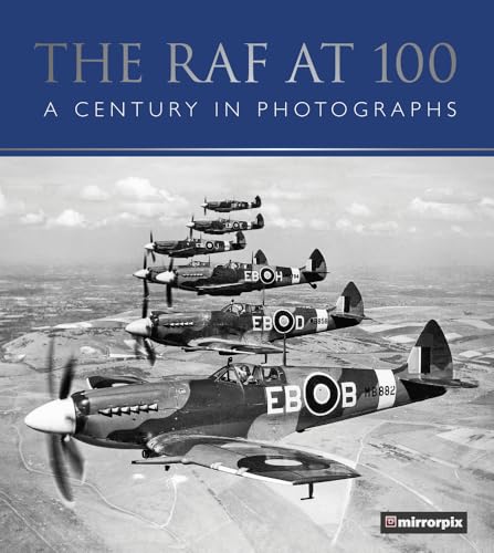 The Raf at 100: A Century in Photographs