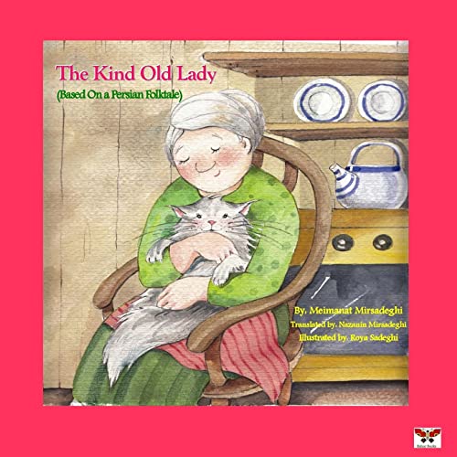 The Kind Old Lady (Based on a Persian Folktale) (English Edition) von Bahar Books