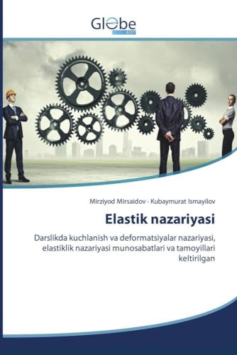 Elastik nazariyasi: Darslikda kuchlanish va deformatsiyalar nazariyasi, elastiklik nazariyasi munosabatlari va tamoyillari keltirilgan Elastik nazariyasi: Darslikda kuchlanish va deformatsiyalar nazariyasi, elastiklik nazariyasi munosabatlari va tamoyillari keltirilgan von GlobeEdit