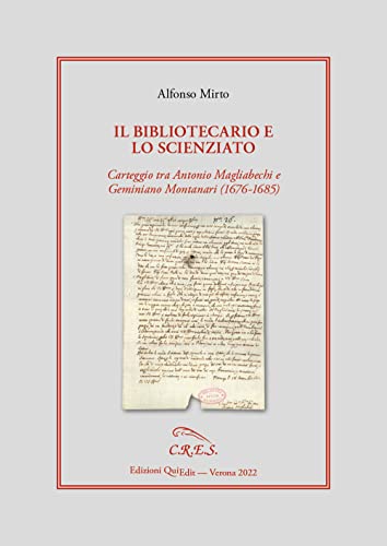 Il bibliotecario e lo scienziato. Carteggio tra Antonio Magliabechi e Geminiano Montanari (1676–1685) von QuiEdit