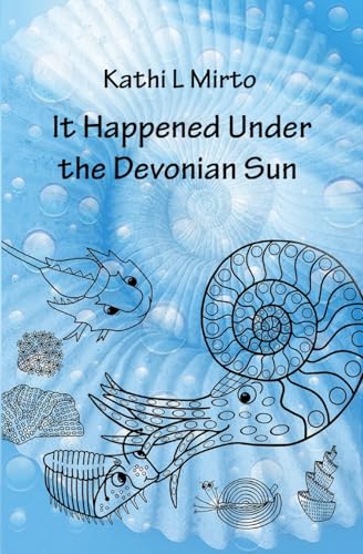 It Happened Under the Devonian Sun It Happened Under the Devonian Sun von Independent Publisher