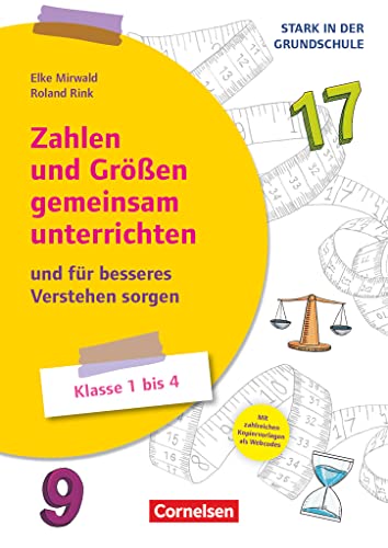 Stark in der Grundschule - Mathe - Klasse 1-4: Zahlen und Größen gemeinsam unterrichten - ...und für besseres Verstehen sorgen - Buch mit Kopiervorlagen über Webcode von Cornelsen Pädagogik