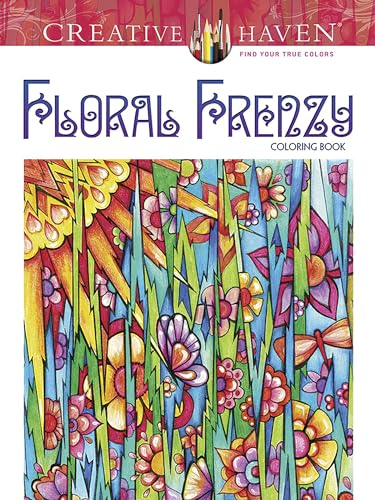 Creative Haven Floral Frenzy Coloring Book (Creative Haven Coloring Books) von Dover Publications
