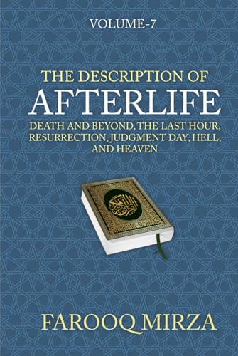 The Description of Afterlife: Death and Beyond, The Last Hour, Resurrection, Judgment Day, Hell, and Heaven (The Quran: In easy-to-understand format., Band 7) von The Book Publishing Pros