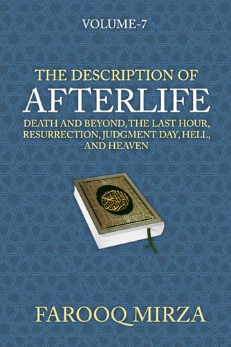 The Description of Afterlife: Death and Beyond, The Last Hour, Resurrection, Judgment Day, Hell, and Heaven (The Quran: In easy-to-understand format., Band 7) von The Book Publishing Pros