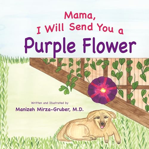 Mama, I Will Send You a Purple Flower von Miriam Laundry Publishing