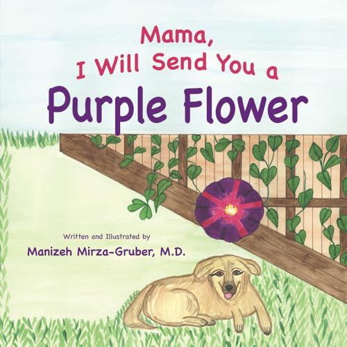 Mama, I Will Send You a Purple Flower von Miriam Laundry Publishing